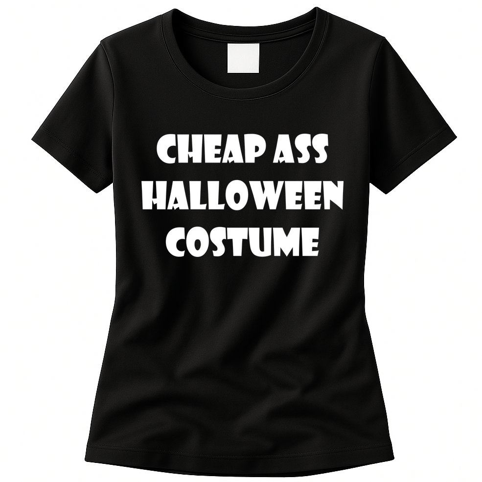 Cheap Ass Halloween Costume Womens T-Shirt