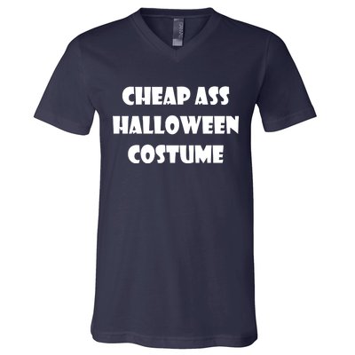 Cheap Ass Halloween Costume V-Neck T-Shirt