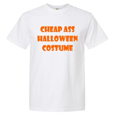 Cheap Ass Halloween Costume Garment-Dyed Heavyweight T-Shirt