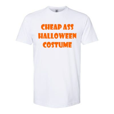 Cheap Ass Halloween Costume Softstyle® CVC T-Shirt