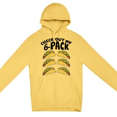 Check Out My 6-Pack Tacos Premium Pullover Hoodie