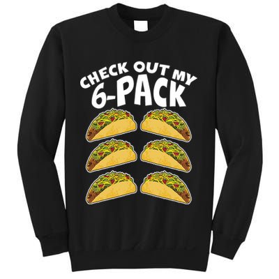 Check Out My 6-Pack Tacos Sweatshirt