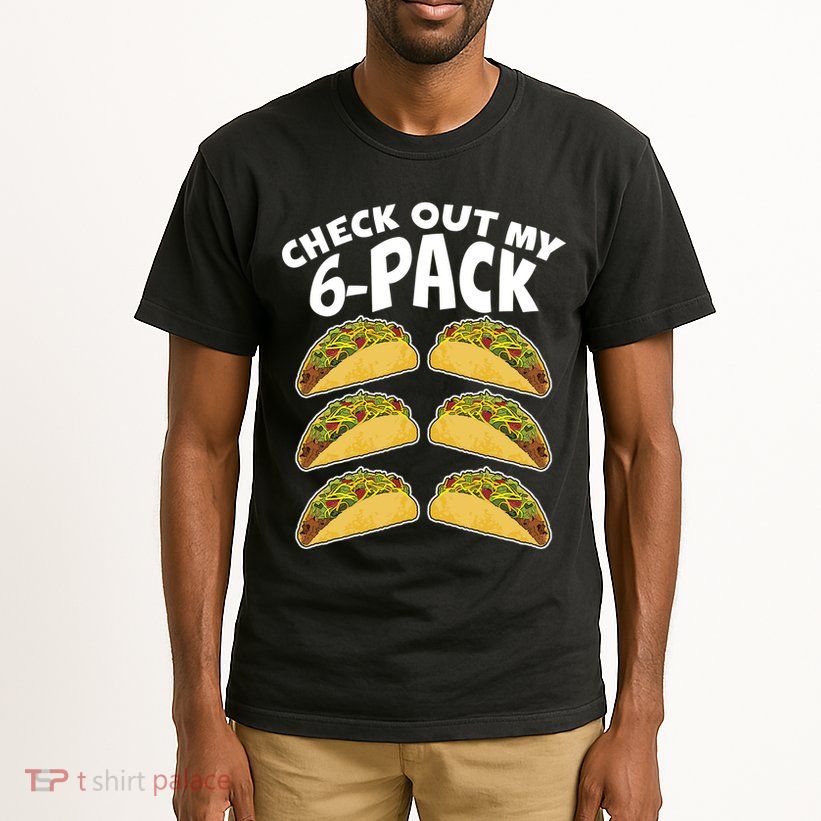Check Out My 6-Pack Tacos Tall T-Shirt