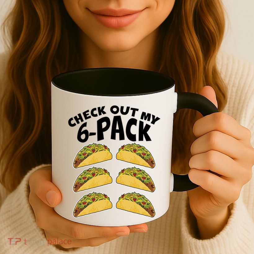 Check Out My 6-Pack Tacos Mug
