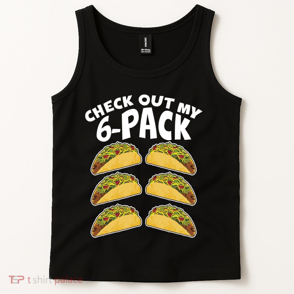 Check Out My 6-Pack Tacos Tank Top