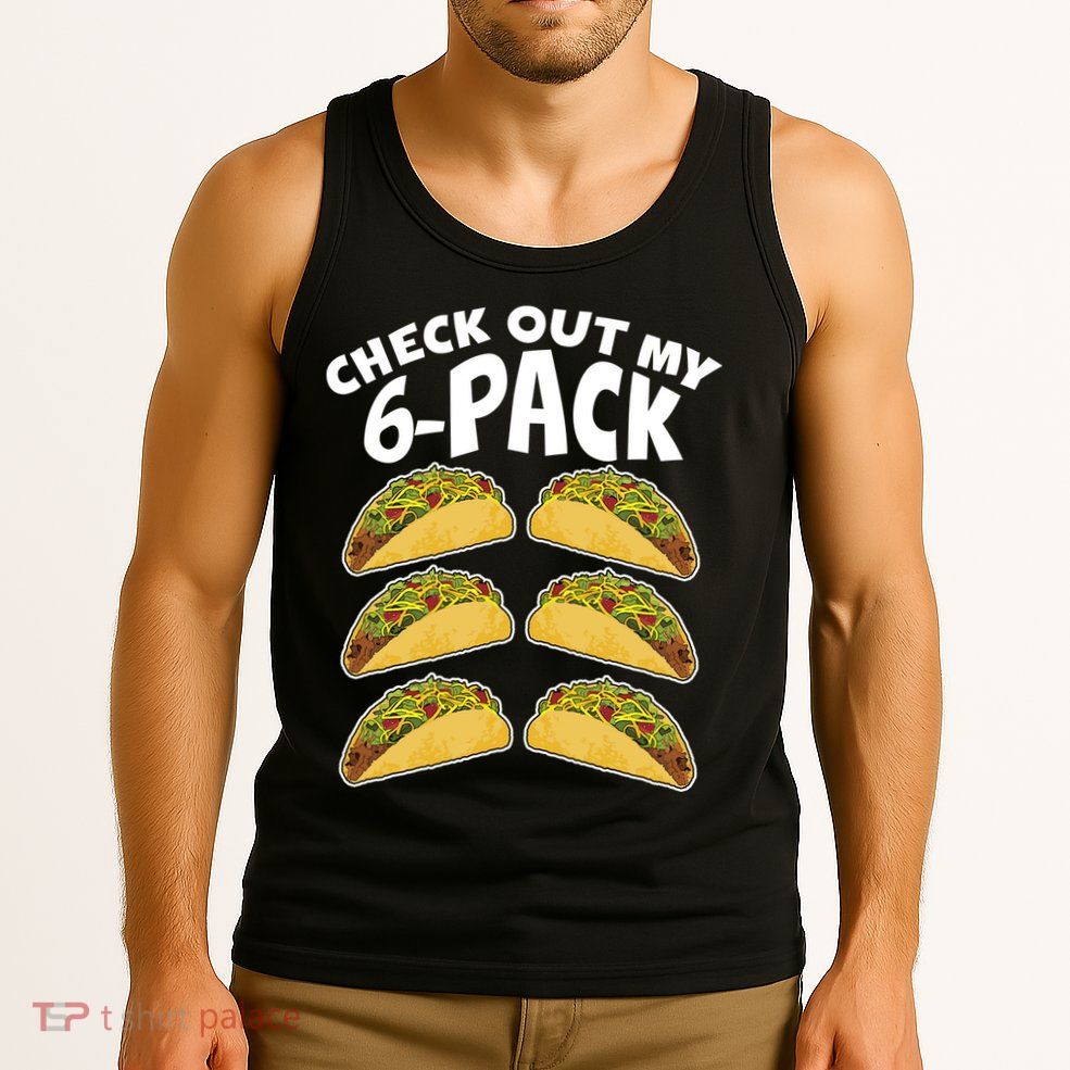 Check Out My 6-Pack Tacos Tank Top