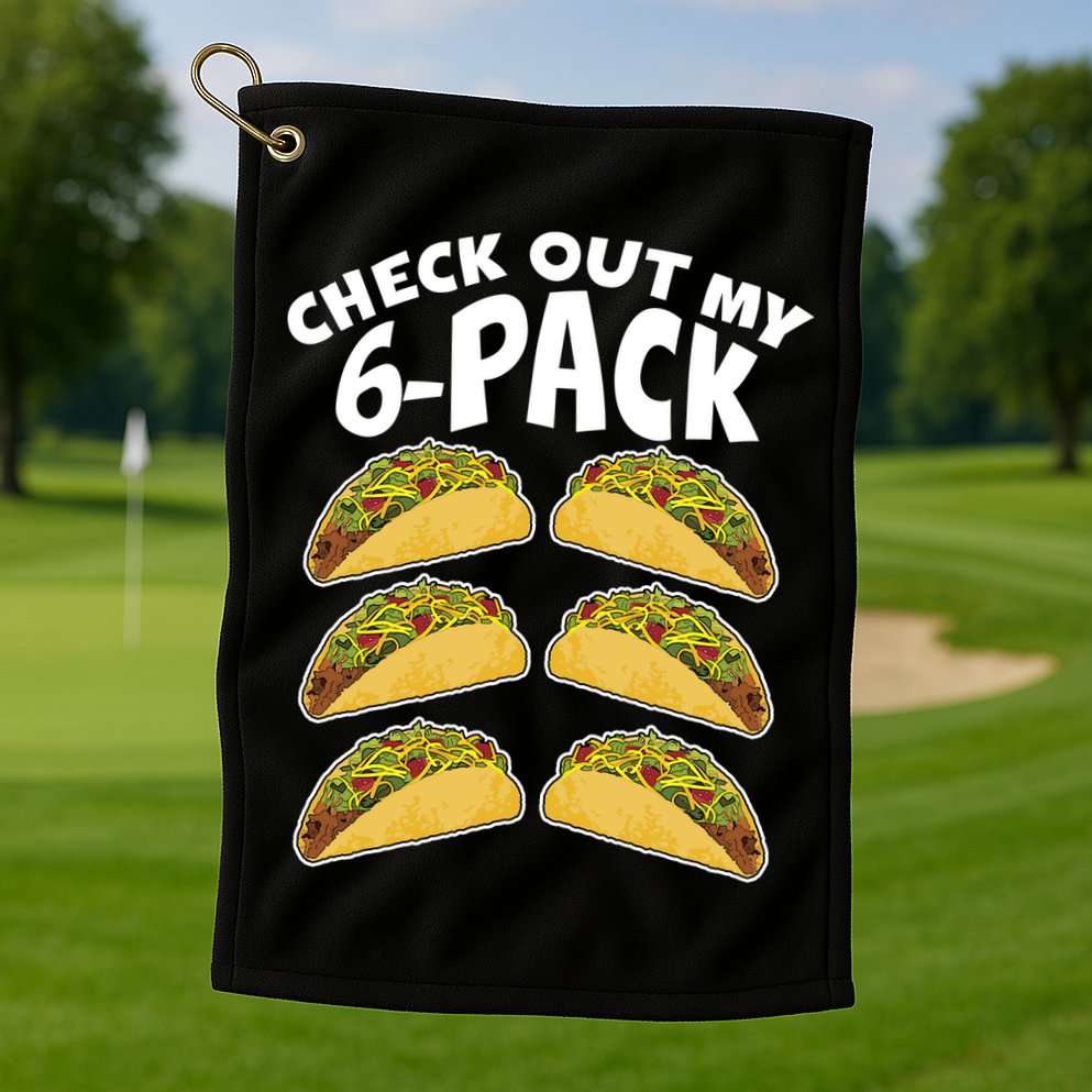 Check Out My 6-Pack Tacos Golf Towel
