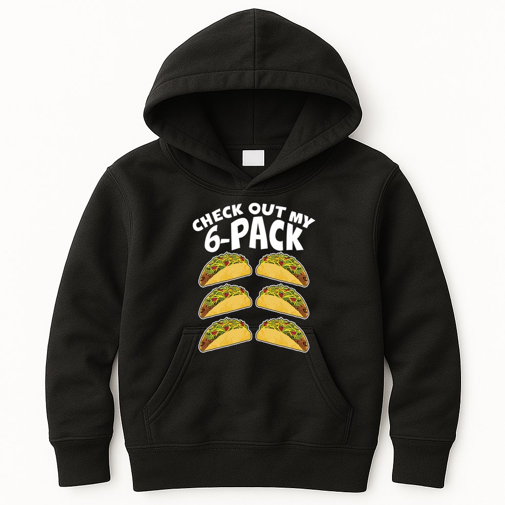 Check Out My 6-Pack Tacos Kids Hoodie