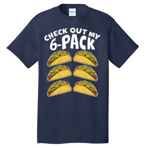 Check Out My 6-Pack Tacos Tall T-Shirt