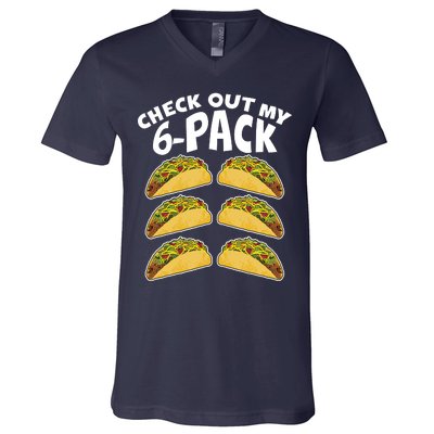 Check Out My 6-Pack Tacos V-Neck T-Shirt