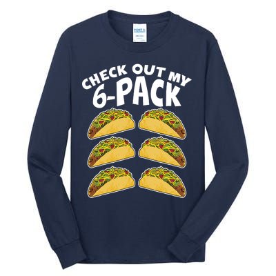 Check Out My 6-Pack Tacos Tall Long Sleeve T-Shirt