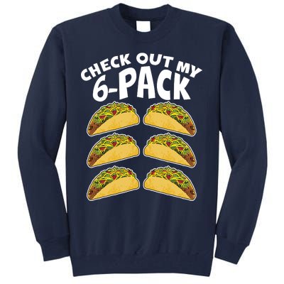 Check Out My 6-Pack Tacos Tall Sweatshirt