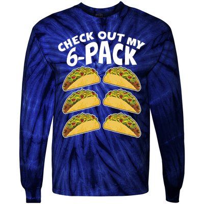 Check Out My 6-Pack Tacos Tie-Dye Long Sleeve Shirt