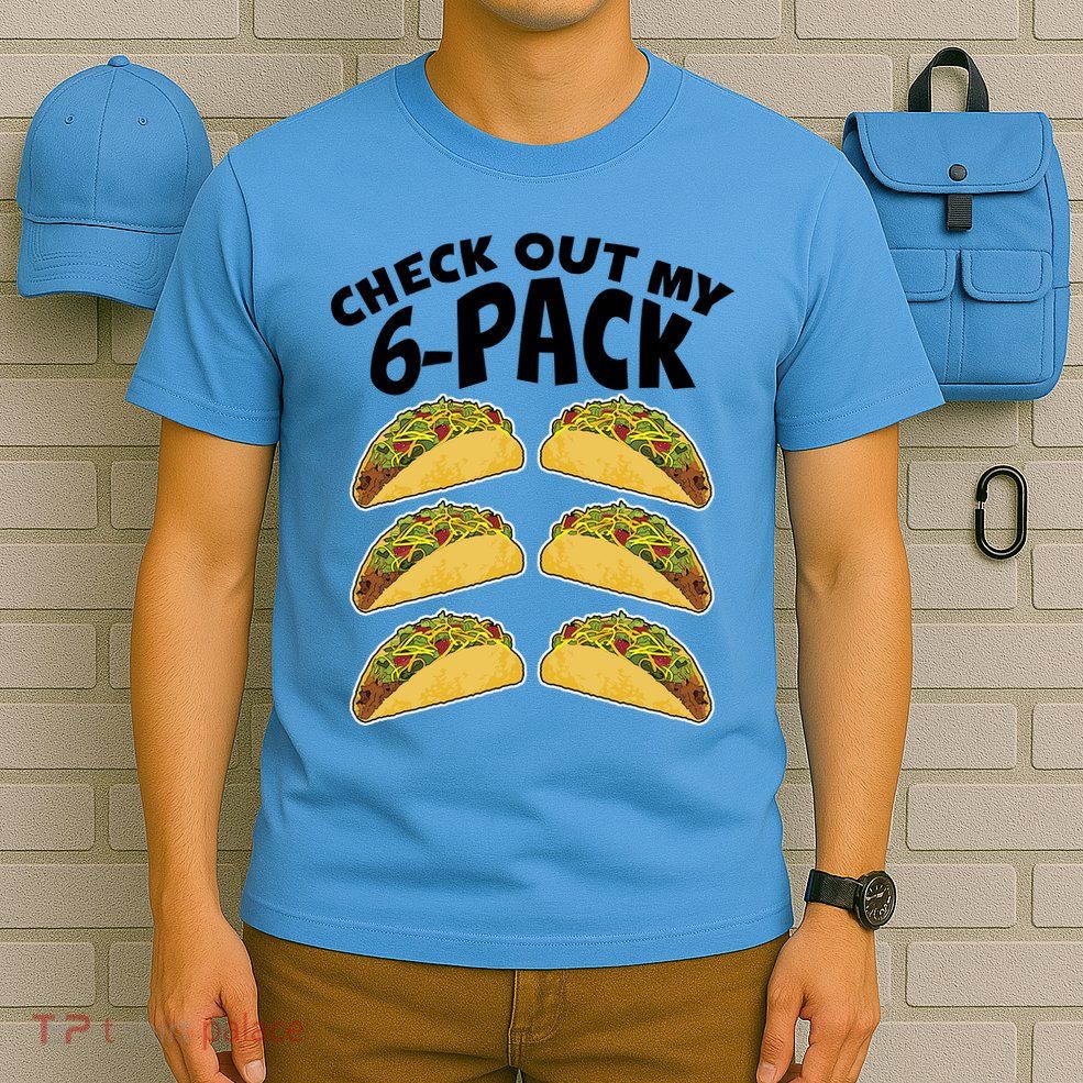 Check Out My 6-Pack Tacos T-Shirt