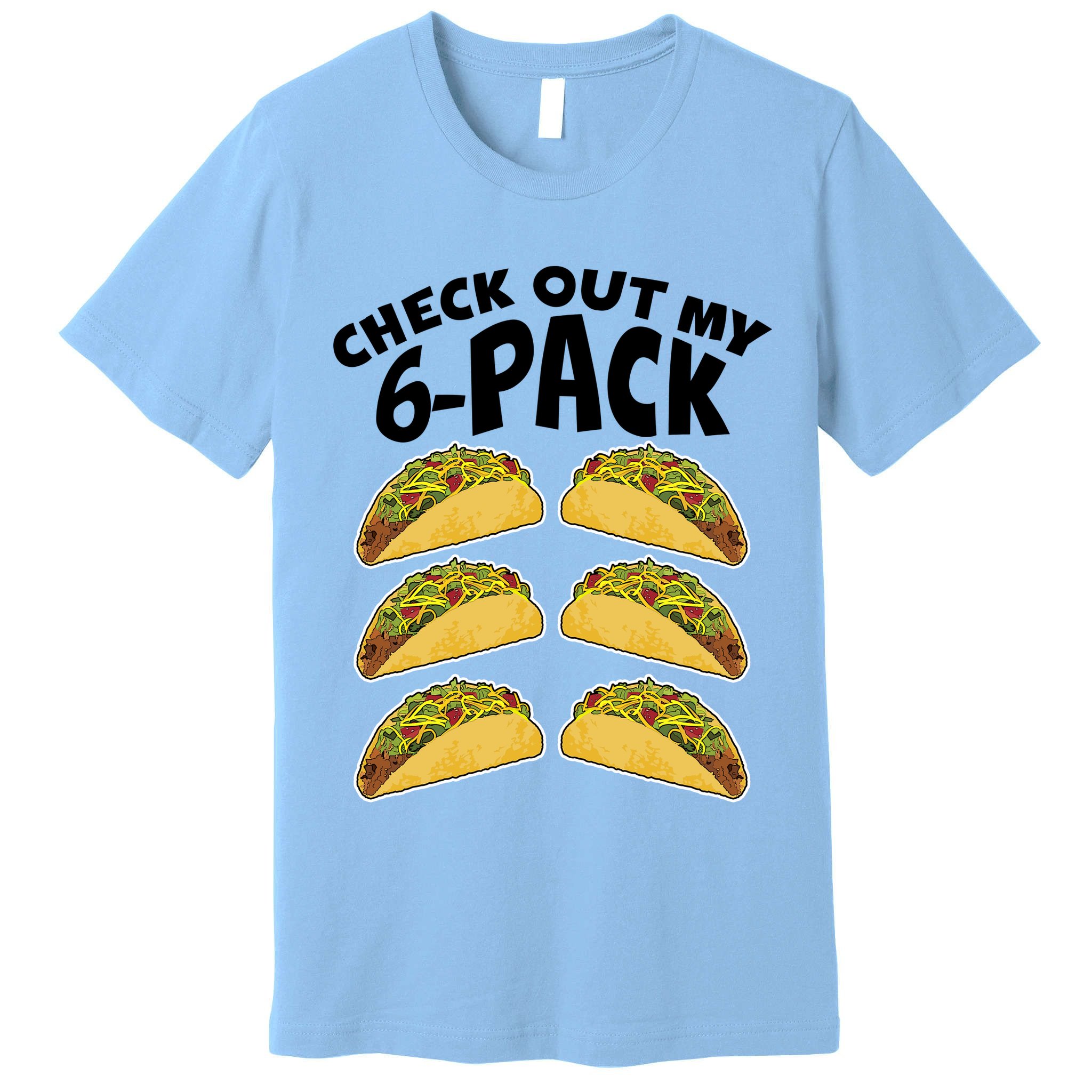 Check Out My 6-Pack Tacos Premium T-Shirt