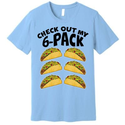 Check Out My 6-Pack Tacos Premium T-Shirt