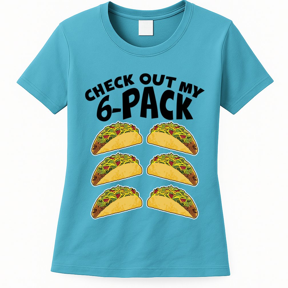 Check Out My 6-Pack Tacos Womens T-Shirt