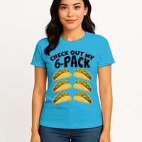 Check Out My 6-Pack Tacos Womens T-Shirt