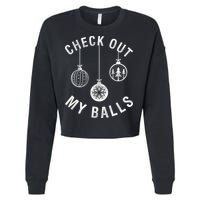 Check Out My Balls Cropped Pullover Crew