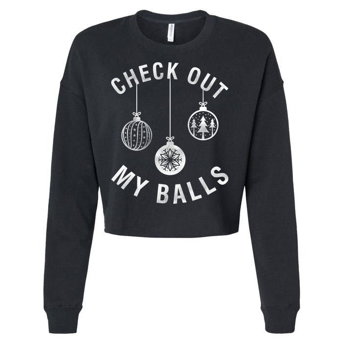 Check Out My Balls Cropped Pullover Crew