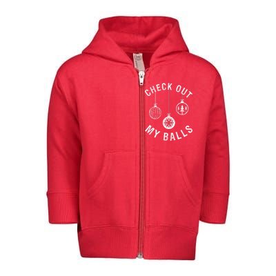 Check Out My Balls Toddler Zip Fleece Hoodie