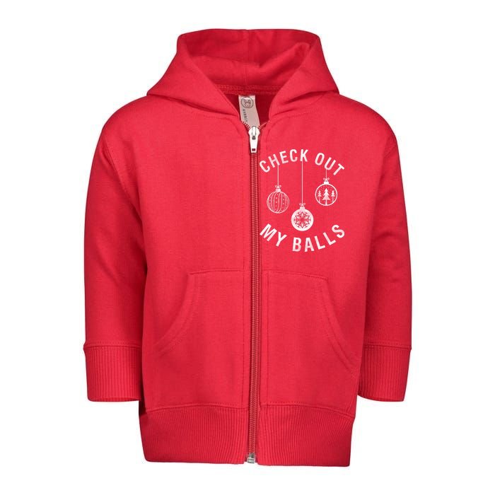 Check Out My Balls Toddler Zip Fleece Hoodie