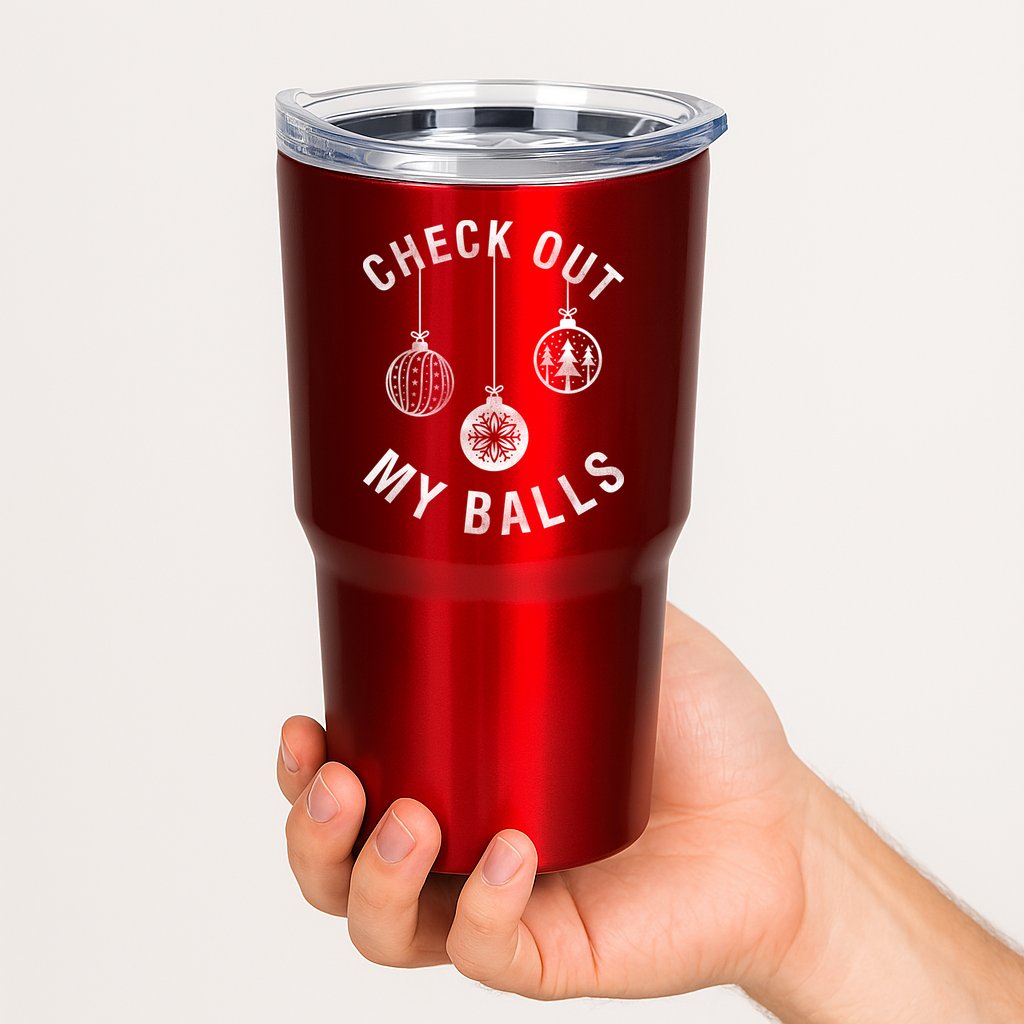 Check Out My Balls Tumbler
