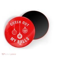 Check Out My Balls Magnet