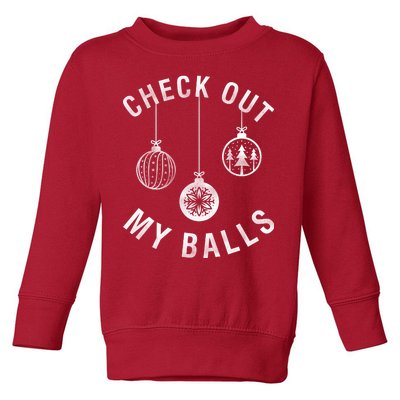 Check Out My Balls Toddler Sweatshirt