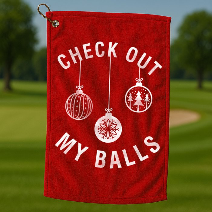 Check Out My Balls Golf Towel