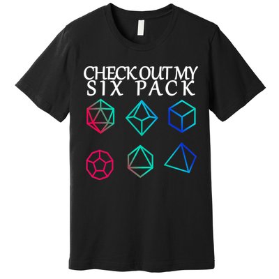 Check Out My Six Pack Dice For Dragons Premium T-Shirt