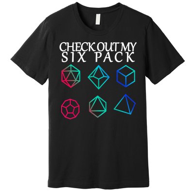 Check Out My Six Pack Dice For Dragons Premium T-Shirt