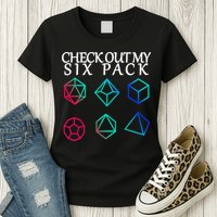 Check Out My Six Pack Dice For Dragons Womens T-Shirt