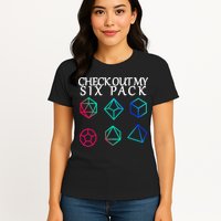 Check Out My Six Pack Dice For Dragons Womens T-Shirt