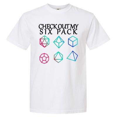 Check Out My Six Pack Dice For Dragons Garment-Dyed Heavyweight T-Shirt