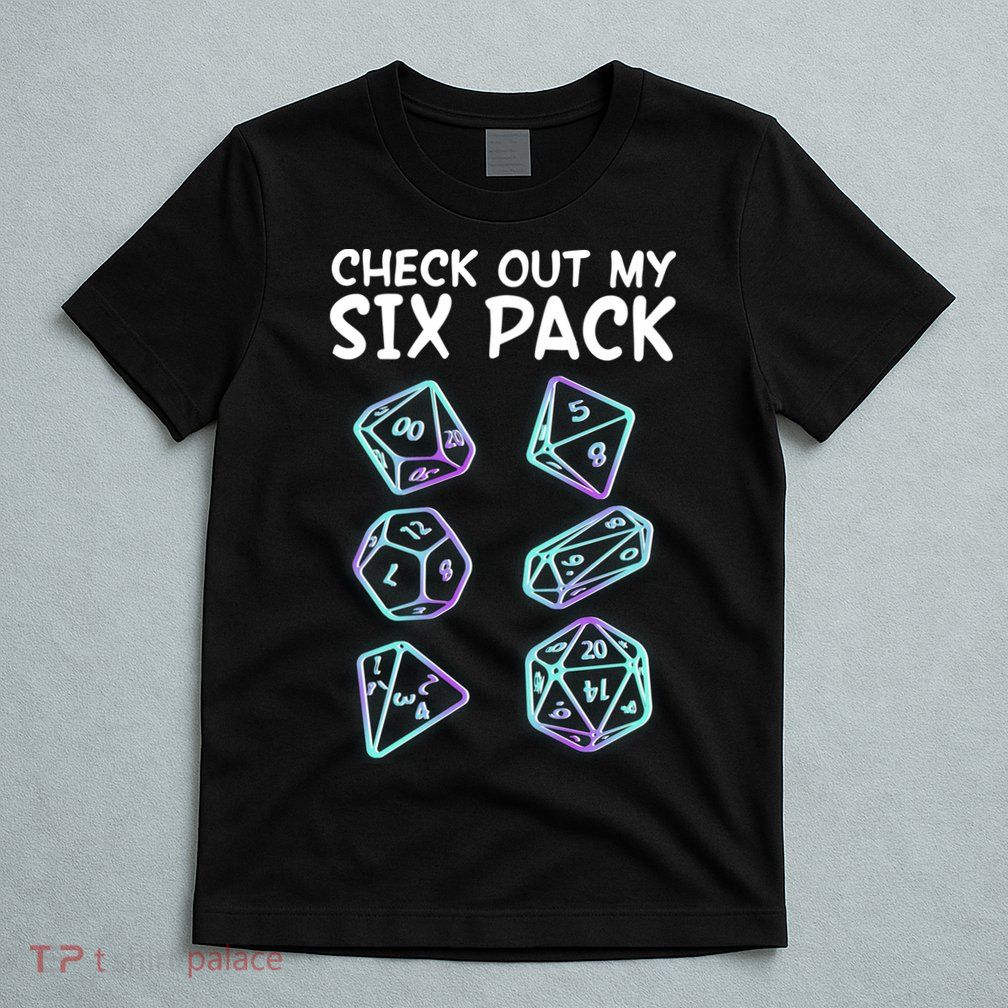 Check Out My Six Pack DND Dice Dungeons And Dragons T-Shirt
