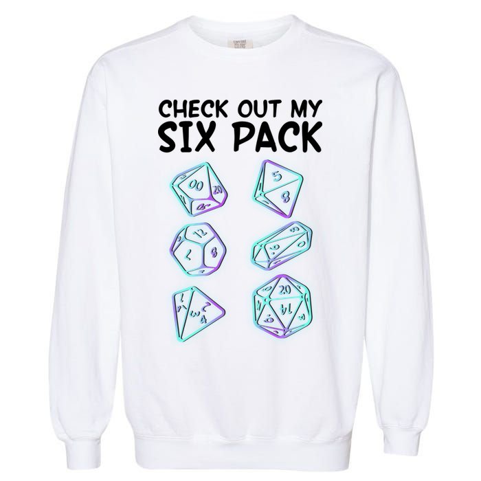 Check Out My Six Pack DND Dice Dungeons And Dragons Garment-Dyed Sweatshirt
