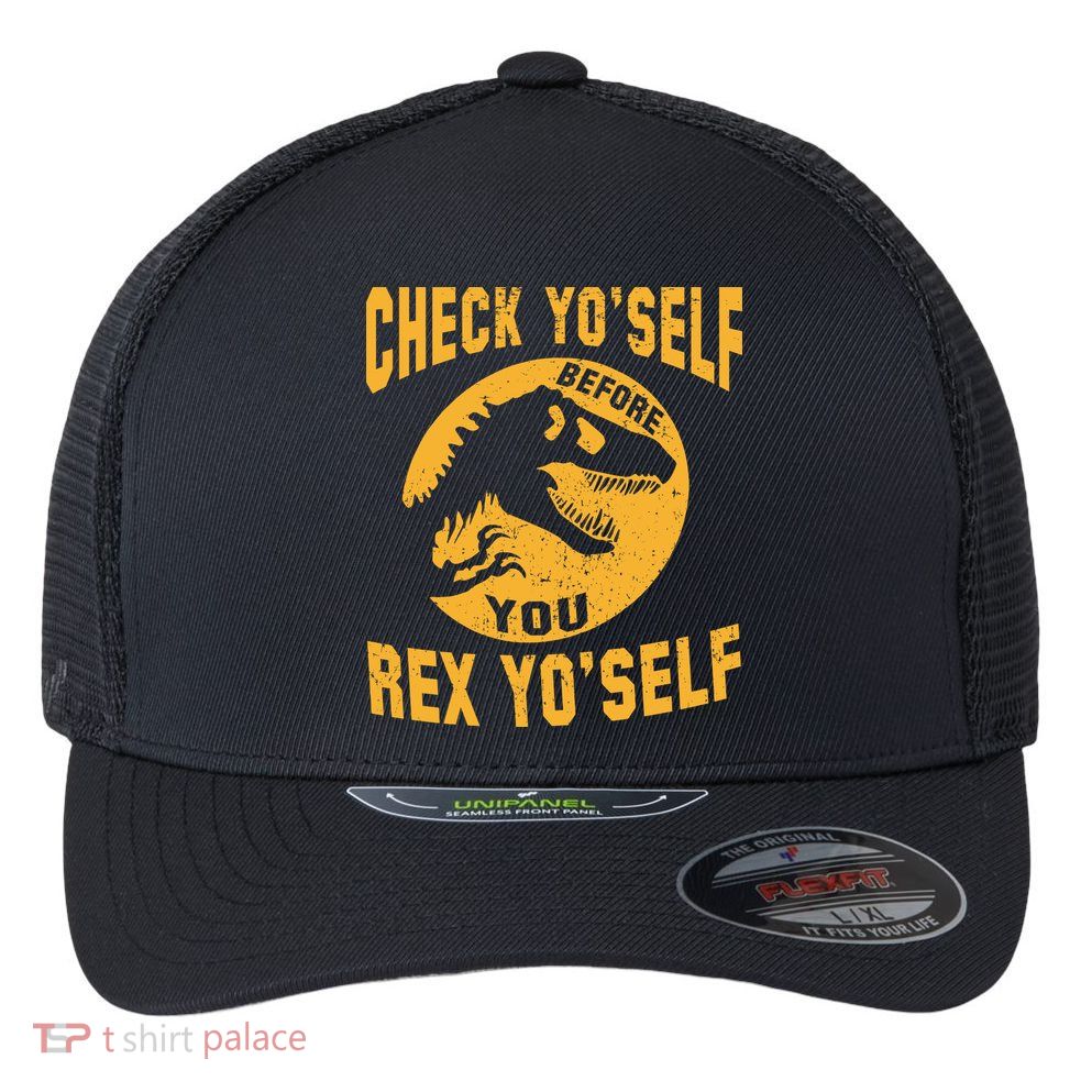 Check Yo'Self Before You Rex Yo'Self Flexfit Unipanel Trucker Cap