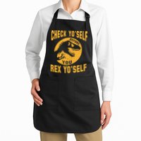 Check Yo'Self Before You Rex Yo'Self Apron