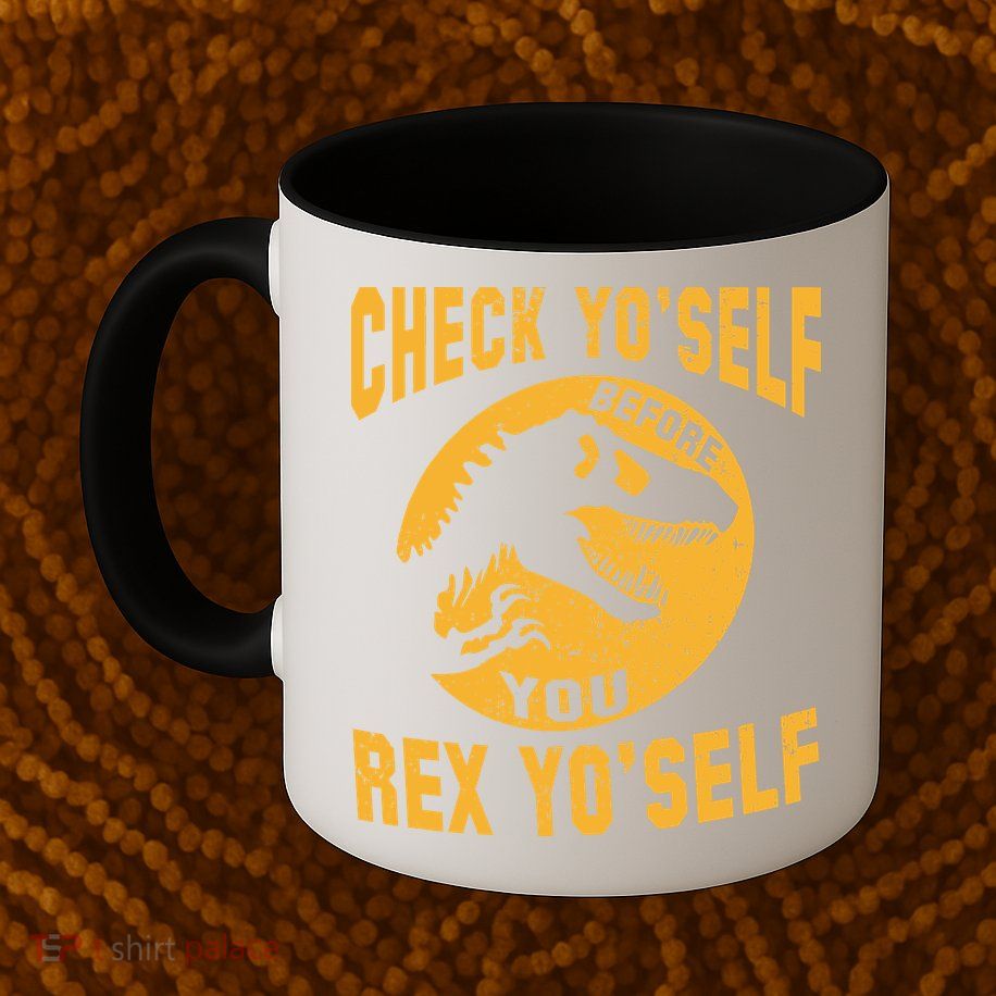 Check Yo'Self Before You Rex Yo'Self Mug