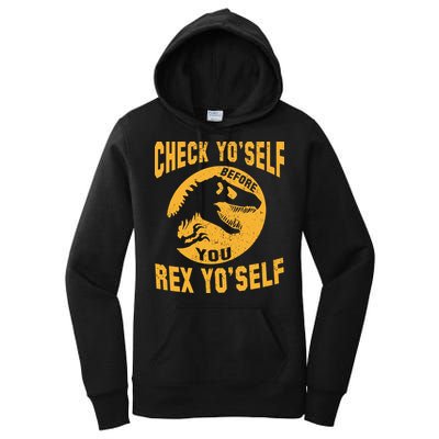 Check Yo'Self Before You Rex Yo'Self Women's Pullover Hoodie