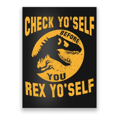 Check Yo'Self Before You Rex Yo'Self Poster