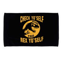 Check Yo'Self Before You Rex Yo'Self Microfiber Hand Towel