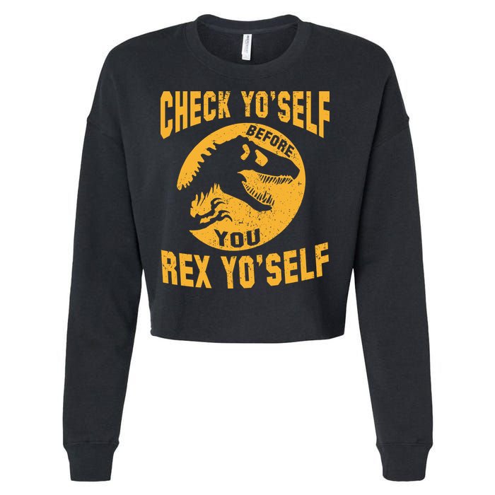 Check Yo'Self Before You Rex Yo'Self Cropped Pullover Crew