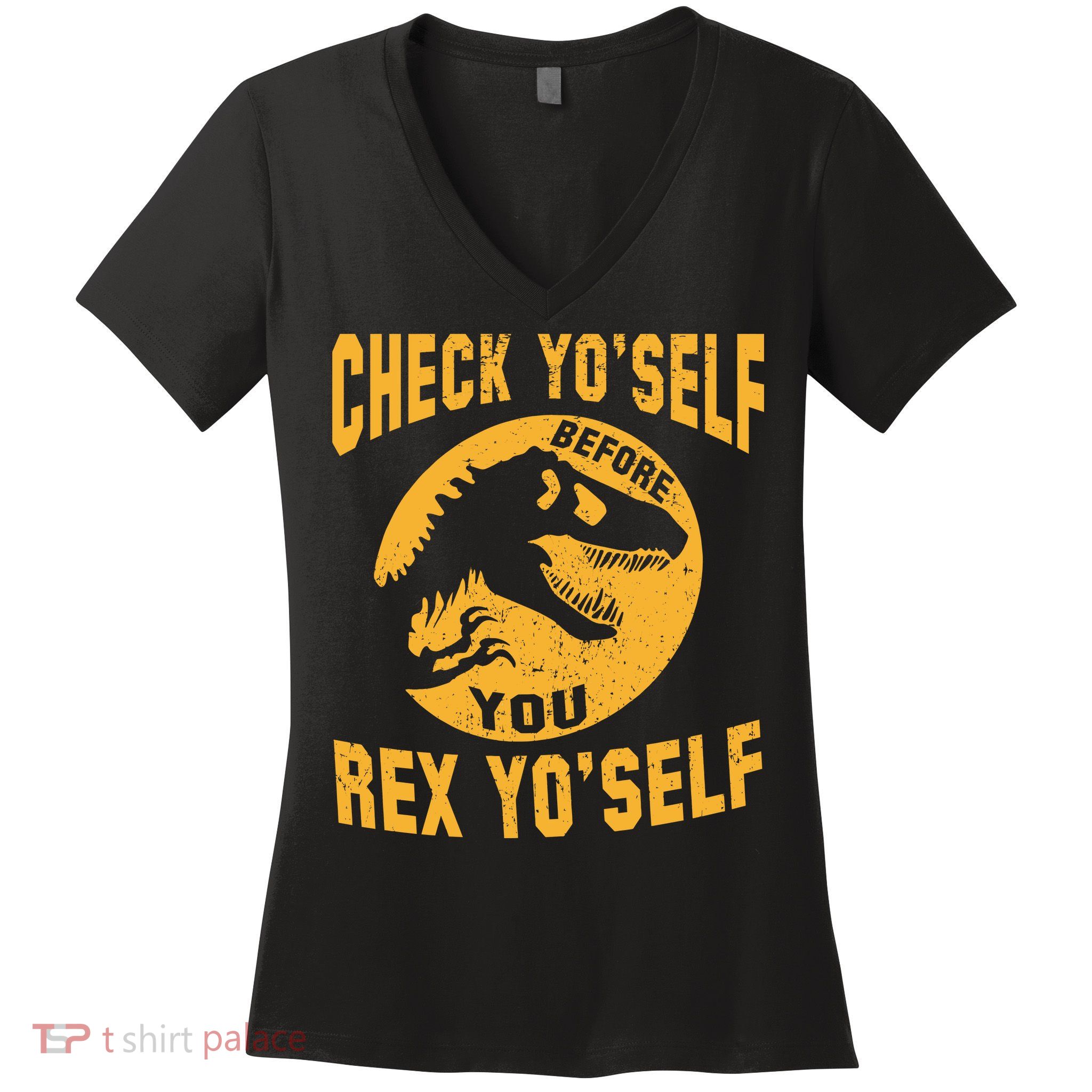 Check Yo'Self Before You Rex Yo'Self Women's V-Neck T-Shirt
