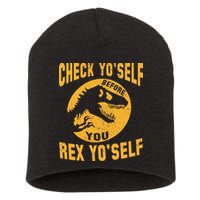 Check Yo'Self Before You Rex Yo'Self Short Acrylic Beanie