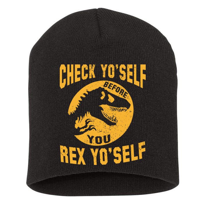 Check Yo'Self Before You Rex Yo'Self Short Acrylic Beanie