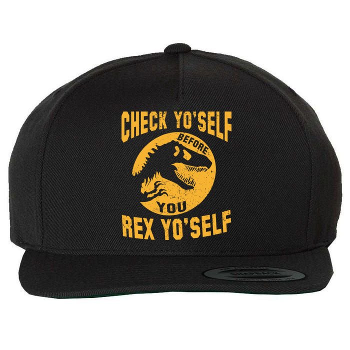 Check Yo'Self Before You Rex Yo'Self Wool Snapback Cap