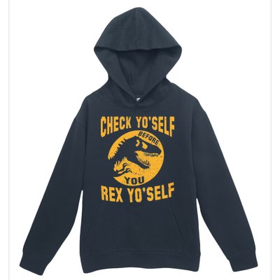 Check Yo'Self Before You Rex Yo'Self Urban Pullover Hoodie