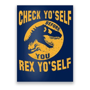 Check Yo'Self Before You Rex Yo'Self Poster